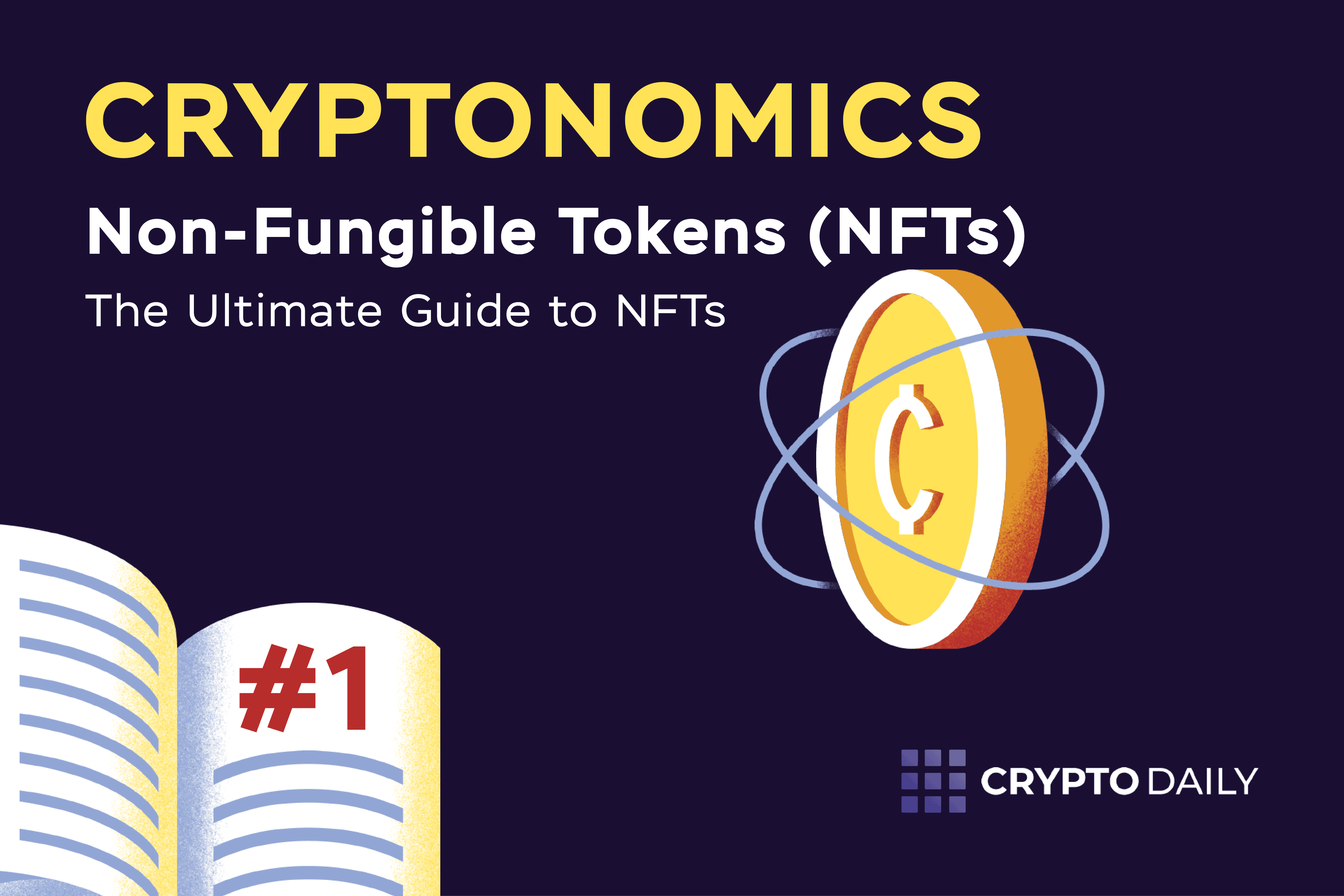 Cryptonomics | The Ultimate Guide to Non-Fungible Tokens ...